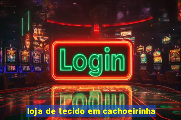 loja de tecido em cachoeirinha